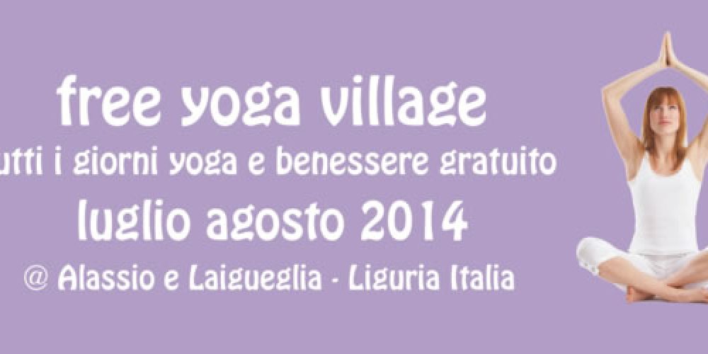 Free Yoga Village. Tutti i giorni yoga e benessere gratuito. Alassio e Laigueglia (SV)